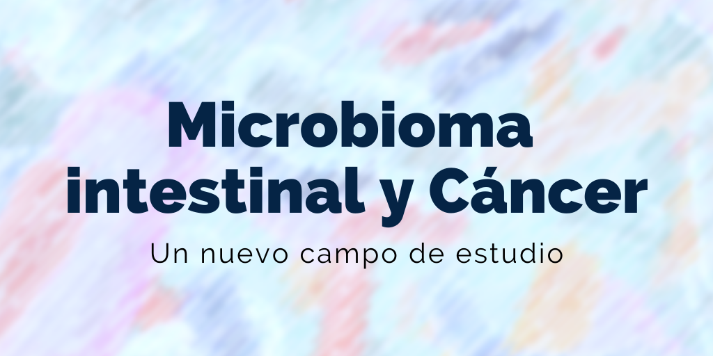 Microbioma intestinal y cáncer un nuevo campo de estudio Abyntek Biopharma